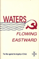 Waters Flowing Eastward: The War against the Kingship of Christ